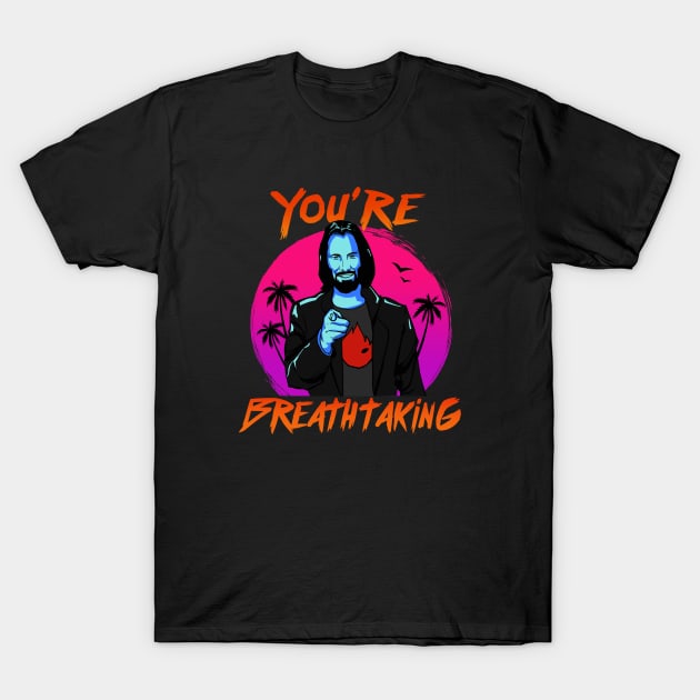 Keanu Reeves - You're Breathtaking T-Shirt by Merch Sloth